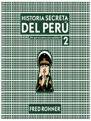 cover image of Historia secreta del Perú 2. ¿Por qué no somos una república?